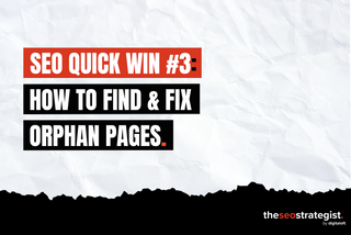 How to Find & Fix Orphan Pages [SEO Quick Win #3]